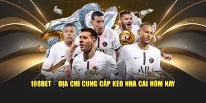 Kèo Nhà Cái Hôm Nay: Cơ Hội Đặt Cược Tại 188BET!