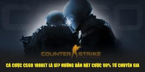 Cá Cược CSGO 188BET Là Gì? Tại Sao Bạn Nên Tham Gia?