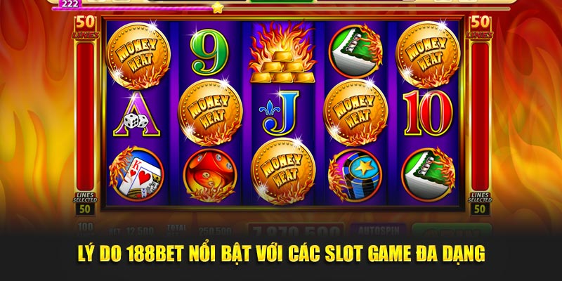 Lý do 188BET nổi bật với các slot game đa dạng