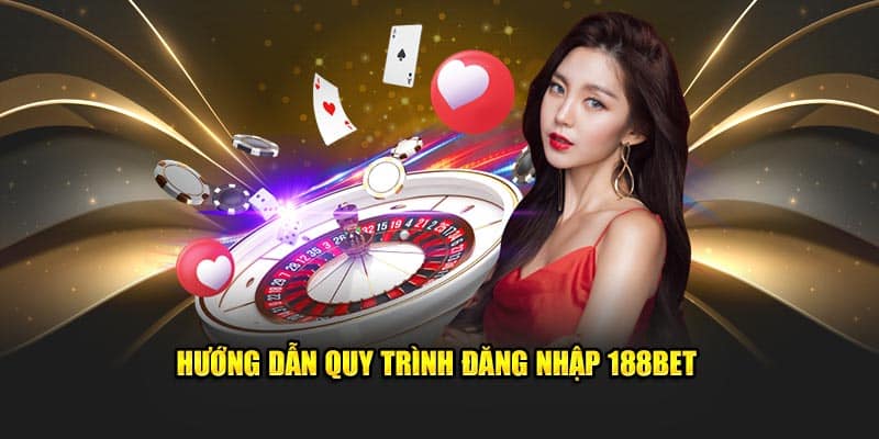 Quy trình đăng nhập 188BET