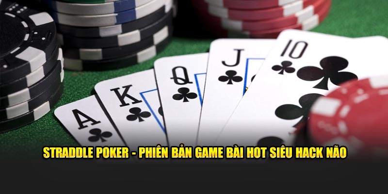 Straddle Poker 188BET - Game Bài Siêu Hack Não